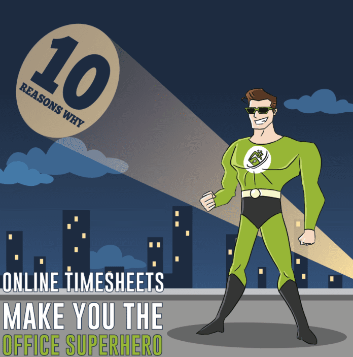 Ten reasons why online timesheets will make you the office hero
